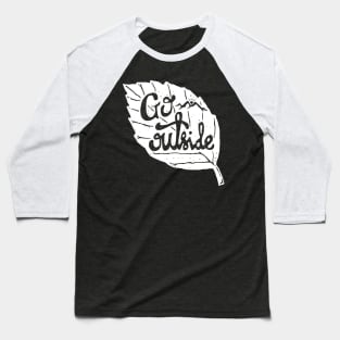 Go Outside (for Dark Color) Baseball T-Shirt